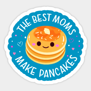 The Best Moms Make Pancakes Sticker